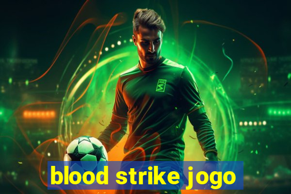 blood strike jogo